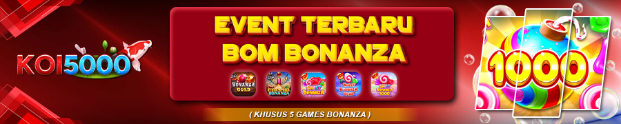 koi5000 event bom bonanza